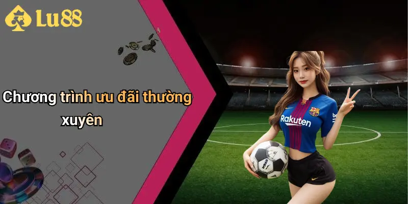 Chương trình ưu đãi thường xuyên